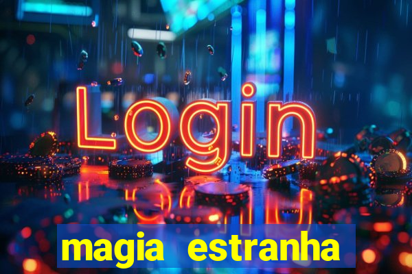 magia estranha filme completo dublado